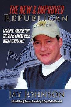 Hardcover The New & Improved Republican: Look Out, Washington! - The GOP Is Coming Back with a Vengeance! Book