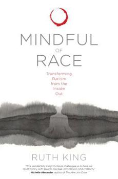 Paperback Mindful of Race: Transforming Racism from the Inside Out Book
