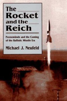 Paperback The Rocket and the Reich: Peenem?nde and the Coming of the Ballistic Missle Era Book