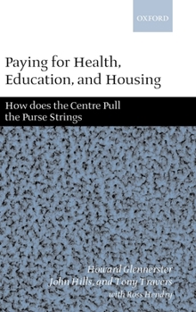 Hardcover Paying for Health, Education, and Housing: How Does the Centre Pull the Purse Strings? Book