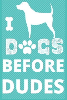 Dogs Before Dudes: Lined Journal Notebook Diary, Notebook Journal for Men Women and Girls | Dog Lover Notebook Journal Diary