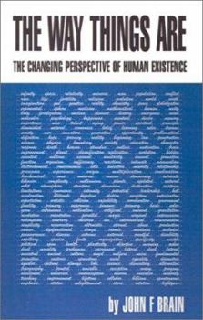 Hardcover The Way Things Are: The Changing Perspective of Human Existence Book