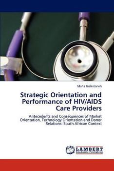 Paperback Strategic Orientation and Performance of HIV/AIDS Care Providers Book