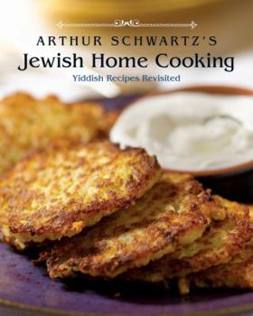 Hardcover Arthur Schwartz's Jewish Home Cooking: Yiddish Recipes Revisited Book