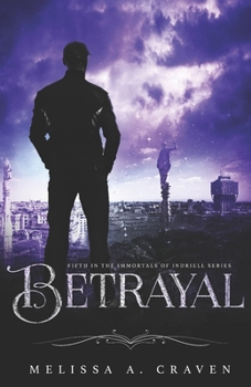 Paperback Betrayal: Immortals of Indriell (Book 5) Book
