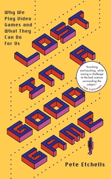 Paperback Lost in a Good Game: Why We Play Video Games and What They Can Do for Us Book