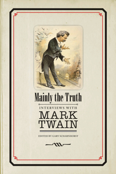 Paperback Mainly the Truth: Interviews with Mark Twain Book