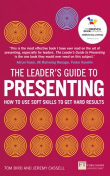 Paperback The Leader's Guide to Presenting: How to Use Soft Skills to Get Hard Results Book