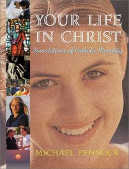 Paperback Your Life in Christ: Foundations of Catholic Morality Book