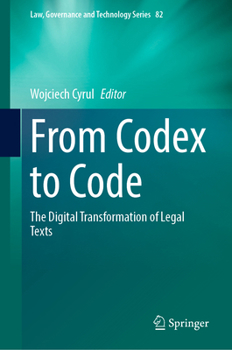 Hardcover From Codex to Code: The Digital Transformation of Legal Texts Book