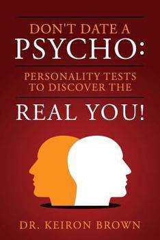 Paperback Don't Date a Psycho: Personality Tests to Discover the REAL You! Book