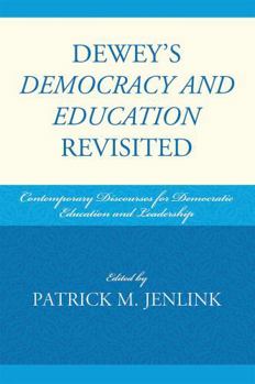 Hardcover Dewey's Democracy and Education Revisited: Contemporary Discourses for Democratic Education and Leadership Book