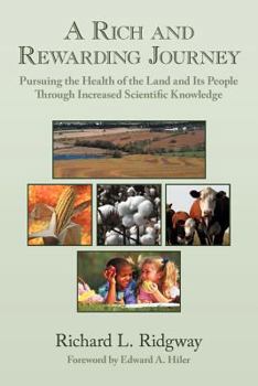 Paperback A Rich and Rewarding Journey: Pursuing the Health of the Land and Its People Through Increased Scientific Knowledge Book
