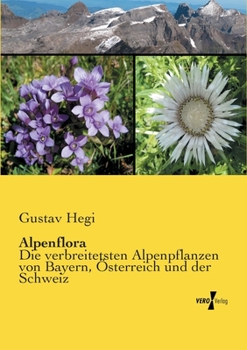 Paperback Alpenflora: Die verbreitetsten Alpenpflanzen von Bayern, Österreich und der Schweiz [German] Book