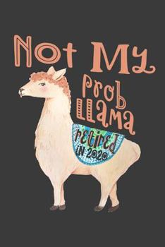 Paperback Not My ProbLlama Retired in 2020: A Retirement Party Gift for Women Book