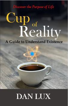 Paperback Cup of Reality: A Guide to Understand Existence Book