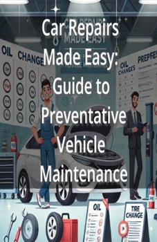 Paperback Car Repairs Made Easy: Guide to Preventative Vehicle Maintenance Book