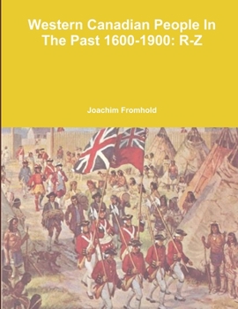 Paperback Western Canadian People in the Past, 1600-1900: R-Z Book