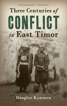 Hardcover Three Centuries of Conflict in East Timor Book