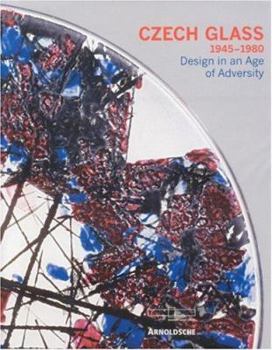 Hardcover Czech Glass 1945-1980: Design in an Age of Adversity Book