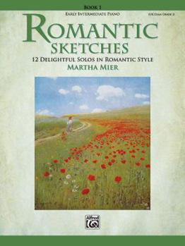 Paperback Romantic Sketches, Bk 1: 12 Delightful Solos in Romantic Style for the Early Intermediate Pianist Book