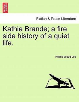 Paperback Kathie Brande; A Fire Side History of a Quiet Life. Book