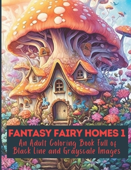 Paperback Fantasy Fairy Homes Coloring Book 1 Book