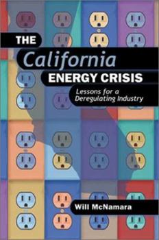 Hardcover The California Energy Crisis: Lessons for a Deregulating Industry Book