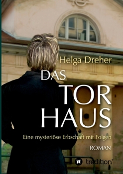 Paperback Das Torhaus: Eine mysteriöse Erbschaft mit Folgen [German] Book