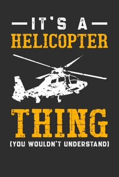 Paperback It's A Helicopter Thing You Wouldn't Understand: Personal Planner 24 month 100 page 6 x 9 Dated Calendar Notebook For 2020-2021 Academic Year Book