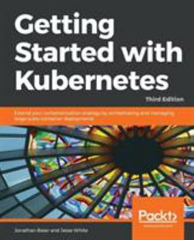 Paperback Getting started with Kubernetes, Third Edition Book