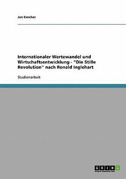 Paperback Internationaler Wertewandel und Wirtschaftsentwicklung. "Die Stille Revolution" nach Ronald Inglehart [German] Book