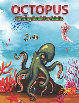 Paperback Octopus Coloring Book for Adults: An Adult Coloring Pages for Octopus Lovers Book