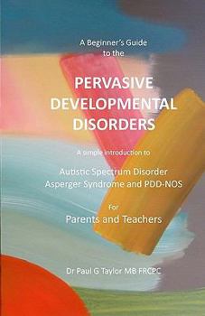 Paperback A Beginner's Guide to the Pervasive Developmental Disorders Book