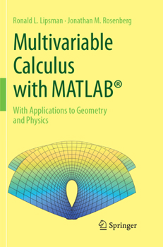 Paperback Multivariable Calculus with Matlab(r): With Applications to Geometry and Physics Book