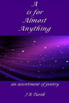 Paperback A Is For Almost Anything: An Assortment of Poetry Book