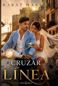 Cruzar la Línea: Una novela de amor, destino y segundas oportunidades (Spanish Edition)