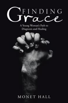 Paperback Finding Grace: A Young Woman's Path to Diagnosis and Healing Book