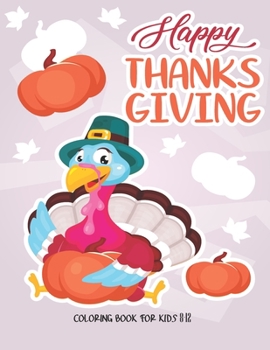 Paperback Happy Thanksgiving: thanksgiving coloring book for kids ages 8-12 Book