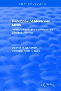 Hardcover Handbook of Medicinal Mints: Aromathematics: Phytochemicals and Biological Activities Book