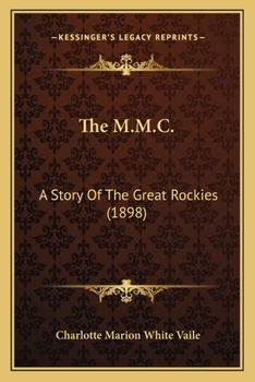 Paperback The M.M.C.: A Story Of The Great Rockies (1898) Book