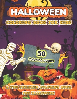 Paperback Halloween Coloring Book For Kids: Halloween Coloring Book for Boys and Girls with 50 Funny and Spooky Images Book