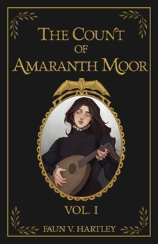 The Count of Amaranth Moor, Vol. 1 (Memoirs of a Modern Vampire)