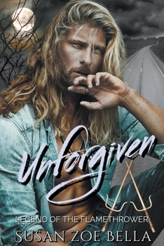 Paperback Unforgiven Legend of the Flamethrower Book