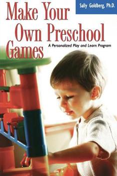 Paperback Make Your Own Preschool Games: A Personalized Play and Learn Program Book