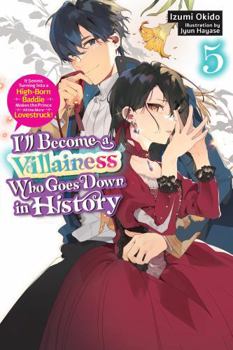 I’ll Become a Villainess Who Goes Down in History, Vol. 5 (novel) (Volume 5)