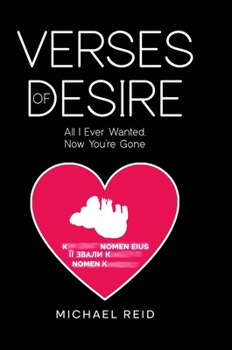 Hardcover Verses of Desire: All I Ever Wanted, Now You're Gone Book