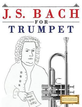 Paperback J. S. Bach for Trumpet: 10 Easy Themes for Trumpet Beginner Book