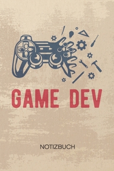 NOTIZBUCH A5 Dotted: Game Designer Notizheft GEPUNKTET 120 Seiten - Indie Game Dev Notizblock Game Development Skizzenbuch - Game Design Geschenk für ... Entwickler Programmierer (German Edition)