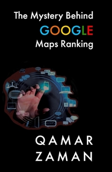 Paperback The Mystery Behind Google Maps Ranking: How to Rank Your Business Higher Book
